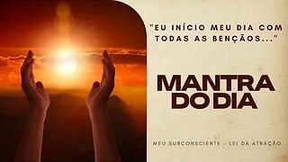 MANTRA DO DIA - EU INÍCIO MEU DIA COM TODAS AS BENÇÃOS #mantra #espiritualidade #mantradodia