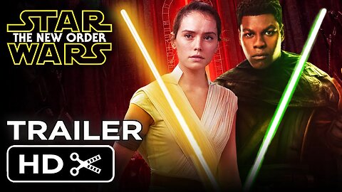Star Wars: The New Order | Episode 10 | Teaser Trailer Concept 4K