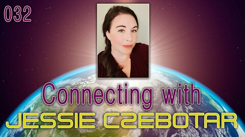 Connecting with Jessie Czebotar (032) ~ Recorded Apr 2021
