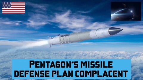 Pentagon’s missile defense plan complacent