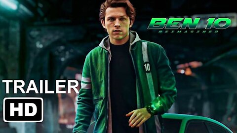 Ben 10 The Movie Teaser Trailer 2021 Tom Holland' Live Action Concept