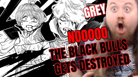 The Black Bulls gets COMPLETELY DESTROYED | Black Clover Chapter 362 - 364 Reaction Death of GREY !?