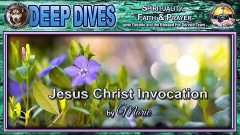 2024-04-23:Jesus Christ Invocation Of God (Updated) - Recorded By Marie Love