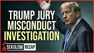 SHOCKING Developments On Trump Trial Jury Misconduct