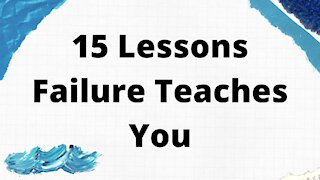 15 Lessons Failure Teaches You