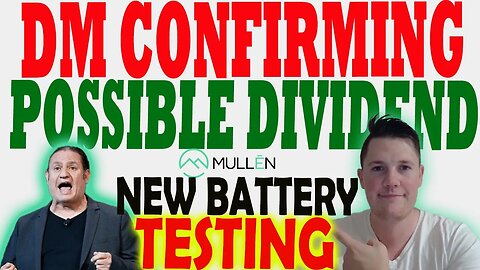 Mullen Announces NEW Battery Testing │ DM Confirming DIVIDEND IF Settlement ⚠️ Must Watch Video