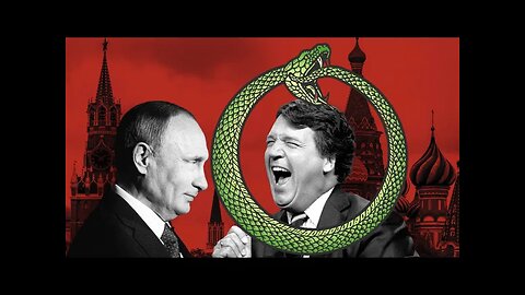 THE SNAKE EATING IT'S OWN TAIL! THE TUCKER CARLSON/PUTIN INTERVIEW IS THE ACTUAL CIA PSYOP!