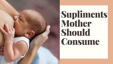 Best Supplements Every Lactating Mother Should Consume in 2022
