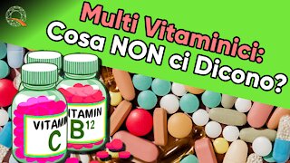 💊💊💊 MultiVitaminici: Cosa non ci Dicono?