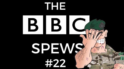 The BBC Spews #22