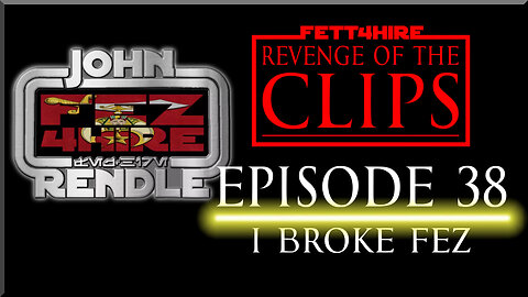 Revenge of the Clips Episode 38: I Broke Fez
