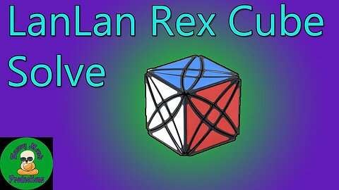 LanLan Rex Cube Solve