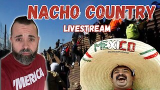 NACHO COUNTRY #mexico #USA #invasion #maga #Joebiden