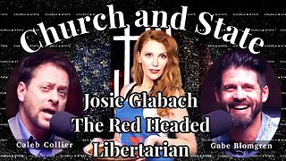 Josie Glabach, The Red Headed Libertarian (Part 1 of 2)