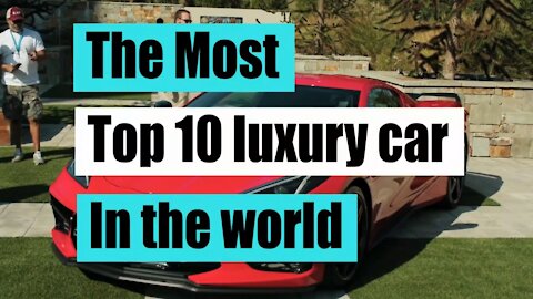 Top 10 Luxury Cars 2021