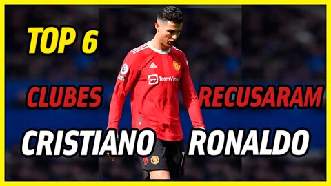 Top 6 Clubes que já recusaram a contratação Cristiano Ronaldo