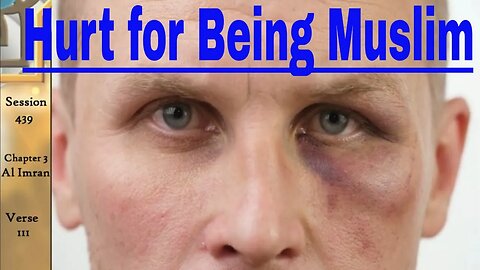 Hurt for Being Muslim - English Quran Tafsir