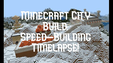 Minecraft City Build: Speed-Building Timelapse! Pt 2 Building walls and then getting fancy!