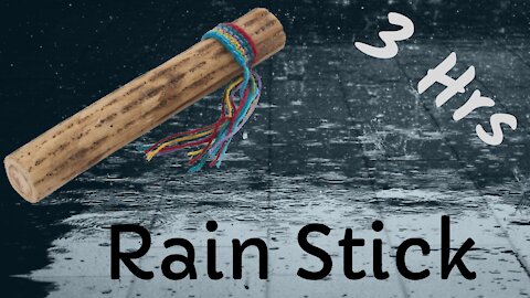 Rain Stick Sounds | 3 Hrs ~ ASMR ~