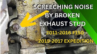 Screeching Noise From Broken Exhaust Stud, 2011-2016 F150 and 2015-2017 Expedition