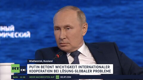 Ostwirtschaftsforum: Putin zu globalen Problemen