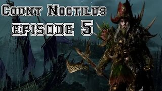 Total War: Warhammer 3: Immortal Empires: Count Noctilus Part 5