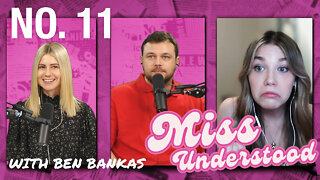 Miss Understood No. 11 — Ben Bankas: 'Some Women Suck'
