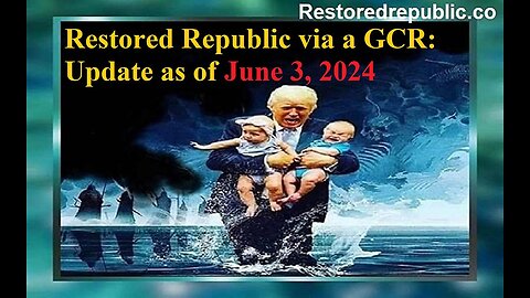 Restored Republic via a GCR Update as of June 3, 2024