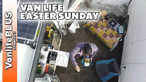 A Vanlife Easter Sunday not so alone...