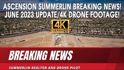 Ascension Summerlin Breaking News June 2023 Update And 4K Drone Footage