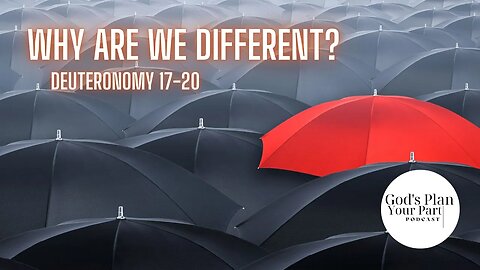 Deuteronomy 17-20 | Why Are We Different?
