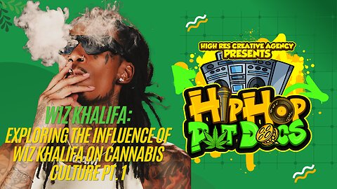 Hip Hop Pot Doc - Exploring the Influence of Wiz Khalifa on Cannabis Culture Pt. 1