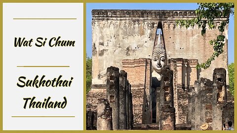 Wat Si Chum - Sukhothai Thailand 2023 - Unique Ancient Temple