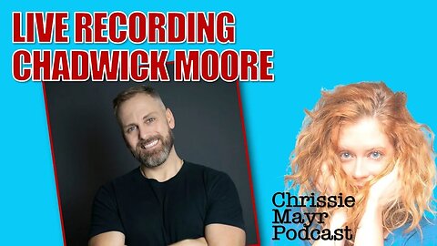 LIVE Chrissie Mayr Podcast w/ Chadwick Moore, "Tucker" author; an Inside Look at Tucker Carlson