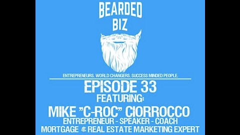 Ep. 33 - Mike “C-Roc” Ciorrocco - CEO, Entrepreneur, Speaker, Coach, Author, & Podcast Host!