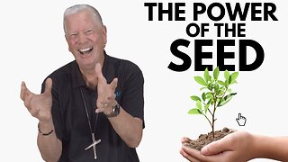 The Power of the Seed