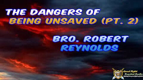 The Dangers Of Being Unsaved (Pt 2) AFMIGB Ep. 27