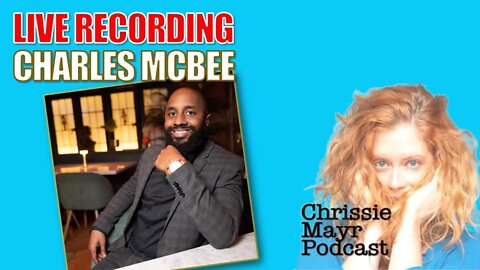 LIVE Chrissie Mayr Podcast w/ Charles McBee! Comedy Central, Hell Of A Week with Charlamagne Tha God
