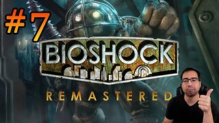 Bioshock Remastered Full Playthrough - Part 7