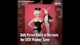 Dolly Parton Wants to Recreate Her 1978 'Playboy' Cover