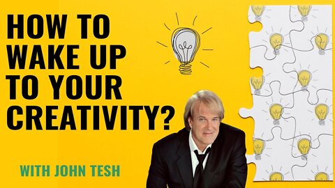 How to Wake Up To Your Creativity ? Life Hack with John Tesh