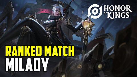 Honor of Kings: Ranked Match 15.7 - Milady (Mid Lane) 6-0-8