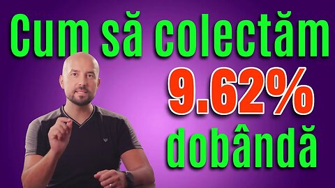 Cum să colectam 9.62% dobandă? - Cipri Kaiser