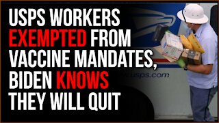 USPS Employees EXEMPT From Biden's Authoritarian Vaccine Overreach, He Knows Workers Will QUIT