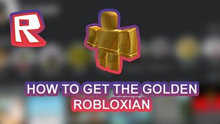 HOW TO GET THE GOLDEN ROBLOXIAN ON ROBLOX