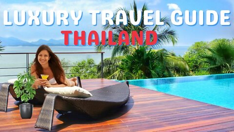 Thailand Luxury Travel Experience Guide | Luxury Resorts and Places to Visit | Travel Expert