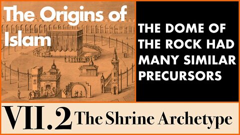 The Origins of Islam - 7.2 The Shrine Archetype