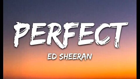 Ed Sheeran - Perfect (Lyrics)