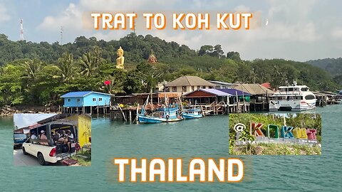 How to get from Trat to Koh Kut (Koh Kood) - Thailand 2023