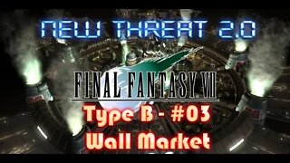 Final Fantasy VII New Threat 2 0 Type B #03 Wall Market, a Shortcut and to the Shinra Building